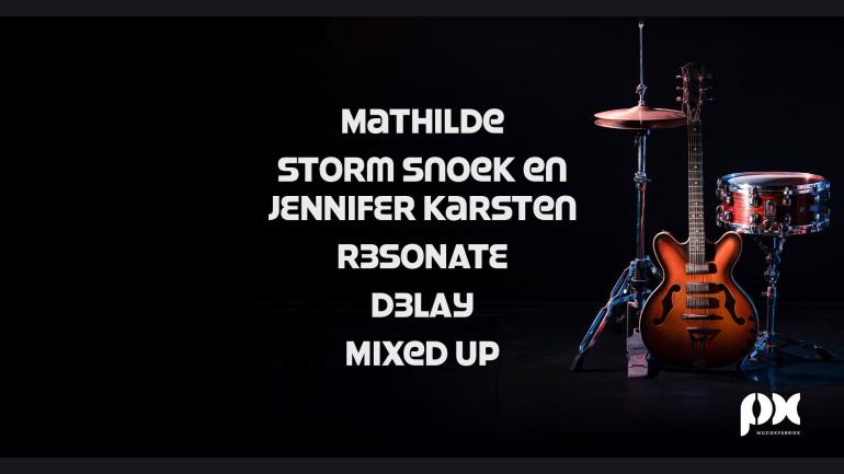 PX Muziekfabriek presenteert Mathilde, Storm Snoek en Jennifer Karsten, R3SONATE, D3LAY en MIXED UP