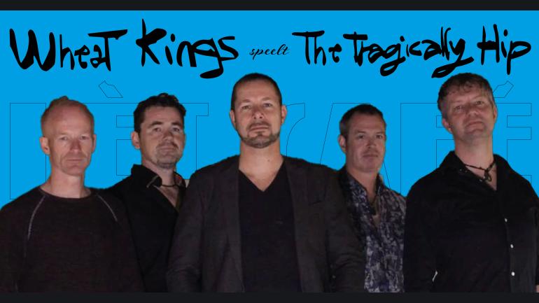 Wheat Kings - Een ode aan The Tragically Hip