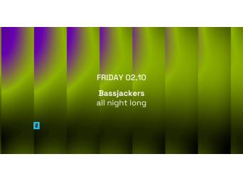 TOFFLER Presents BASSJACKERS All night long