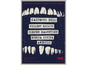 Kazumoto Endo (JP)  Violent Shogun (FR)  Corpse Magnetism (CZ/NL)  Musica Divina (FI/BE)  Awenydd