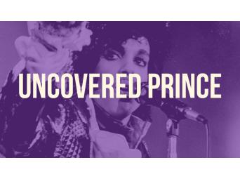 LIVE | UNCOVERED PRINCE