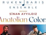 Anatolian Colors met Ruken Baris en Sinan Ayyildiz