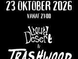 Liquid Desert  Trashwood – Live