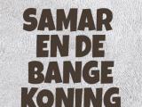 Samar en de bange koning (8+)